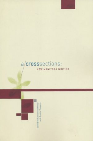 A/Cross Sections: New Manitoba Writing