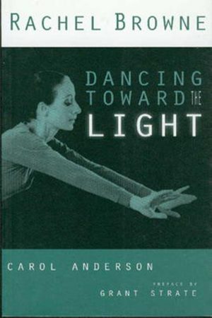 Rachel Browne: Dancing Toward the Light the Light