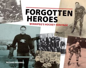 Forgotten Heroes: Winnipeg's Hockey Heritage Paperback