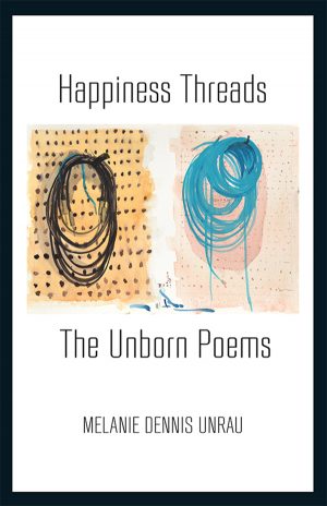 Happiness Threads: The Unborn Poems Paperback